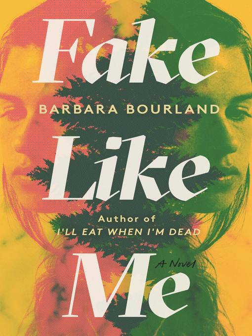 Title details for Fake Like Me by Barbara Bourland - Available